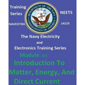 The Navy Electricity and Electronics Training Series: Module 01 Introduction To Matter, Energy, And Direct Current