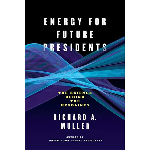 Energy for Future Presidents: The Science Behind the Headlines