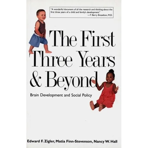 The First Three Years & Beyond: Brain Development and Social Policy