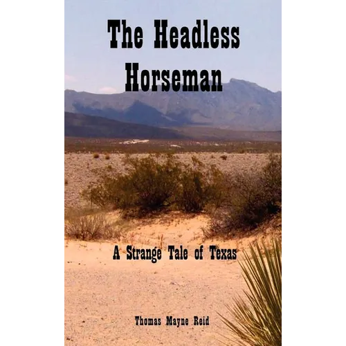 The Headless Horseman: A Strange Tale of Texas