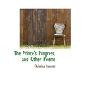 The Prince's Progress, and Other Poems