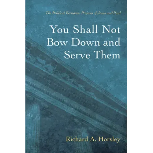 You Shall Not Bow Down and Serve Them