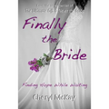 Finally the Bride: Finding Hope While Waiting