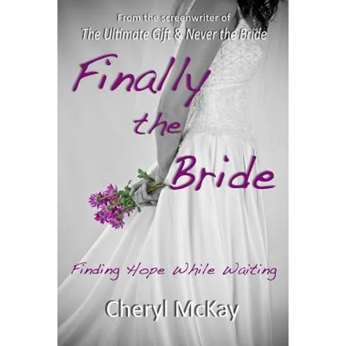 Finally the Bride: Finding Hope While Waiting