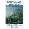 Mutual Aid a Factor of Evolution: A Study of Cooperation in Nature and Human Society