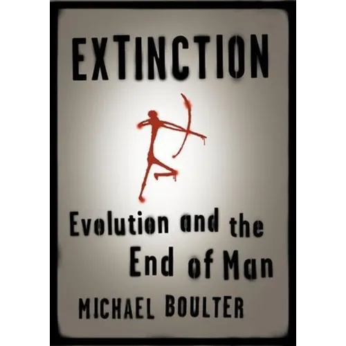 Extinction: Evolution and the End of Man