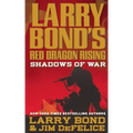 Larry Bond's Red Dragon Rising: Shadows of War