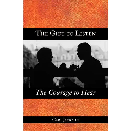The Gift to Listen, the Courage to Hear