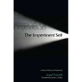 The Impertinent Self: A Heroic History of Modernity