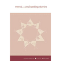 Sweet and Enchanting Stories