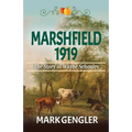 Marshfield 1919: The Story of Wayne Schooley