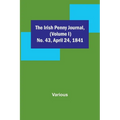 The Irish Penny Journal, (Volume I) No. 43, April 24, 1841