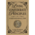 Living Confederate Principles: A Heritage For All Time
