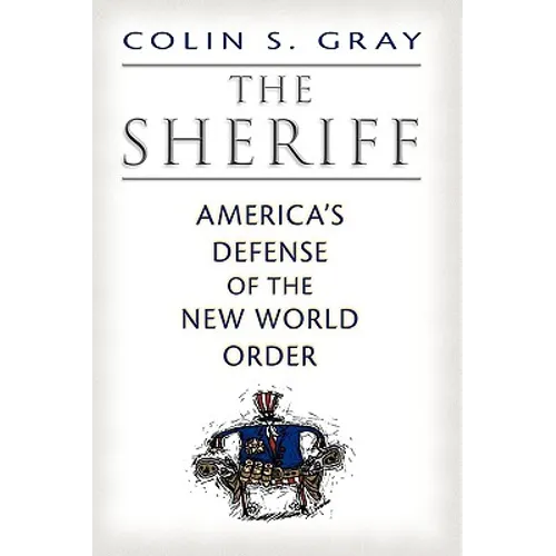 The Sheriff: America's Defense of the New World Order