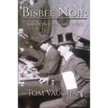 Bisbee Noir: Saloon Life 1880 - 1915