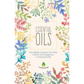 Essential Oils: Lose Weight, Improve Your Skin & Boost Your Happiness