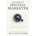 Becoming A Digital Marketer: Gaining the Hard & Soft Skills for a Tech-Driven Marketing Career