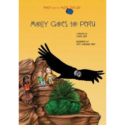Molly and the Magic Suitcase: Molly Goes to Peru