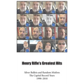 Henry Rifle's Greatest Hits: Silver Bullets and Random Misfires-The Capital Record Years (1998-2010)