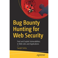 Bug Bounty Hunting for Web Security: Find and Exploit Vulnerabilities in Web Sites and Applications