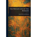 The Private Life of the Romans