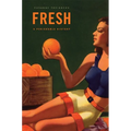 Fresh: A Perishable History