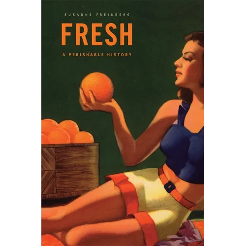 Fresh: A Perishable History