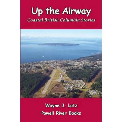 Up the Airway: Coastal British Columbia Stories