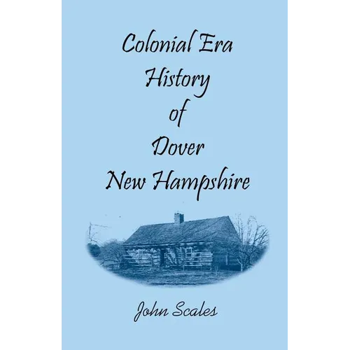 Colonial Era History of Dover, New Hampshire