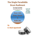 The Single Paradiddle Drum Rudiment: The Single Paradiddle Around the Drum Set