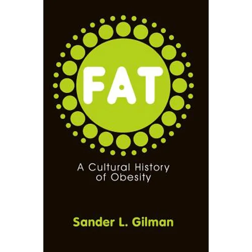 Fat: A Cultural History of Obesity