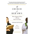 A Church of Her Own: What Happens When a Woman Takes the Pulpit