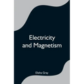 Electricity and Magnetism