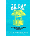 30 Day Devotional: Sitting Well at the Well: Receiving, Restoring & Revealing