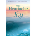 From Heartache to Joy: One Woman's Journey Home