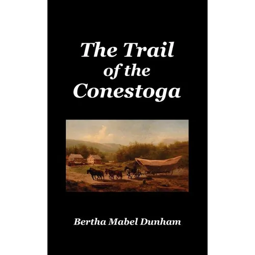 The Trail of the Conestoga