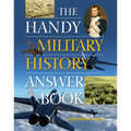 The Handy Military History Answer Book