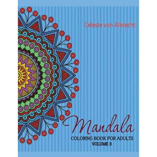 Mandala: Coloring Book for Adults, Volume 3