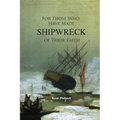 For Those Who Have Made Shipwreck of Their Faith