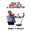 How To Irritate A Telemarketer