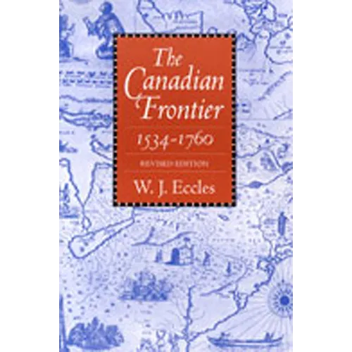 Canadian Frontier, 1534-1760 (Revised)