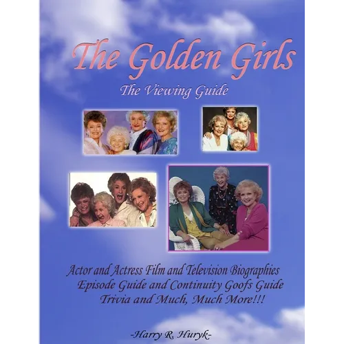 The Golden Girls - The Ultimate Viewing Guide