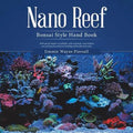 Nano Reef: Bonsai Style Hand Book