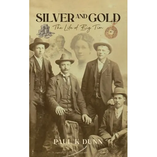 Silver and Gold: The Life of Big Tim