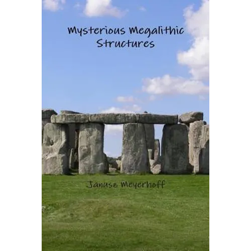 Mysterious Megalithic Structures