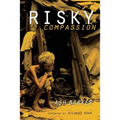 Risky Compassion