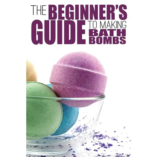 The Beginner's Guide to Making Bath Bombs