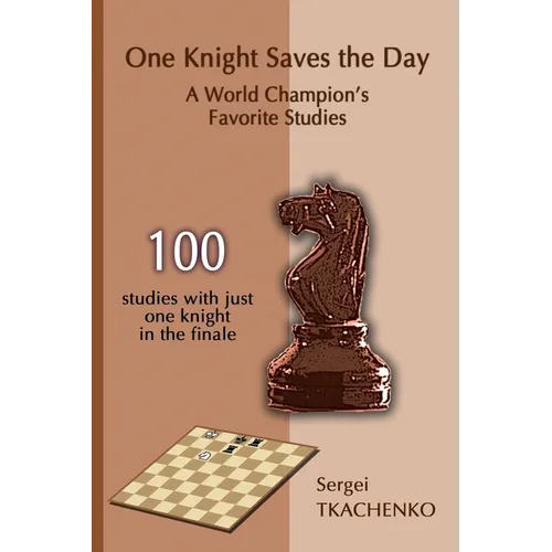 One Knight Saves the Day: A World Champion's Favorite Studies
