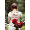 Root, Petal, Thorn