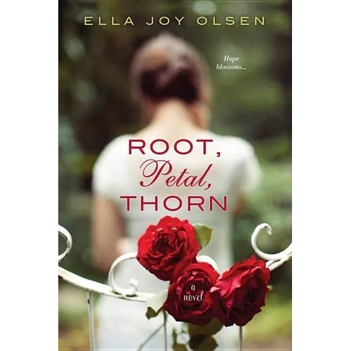 Root, Petal, Thorn